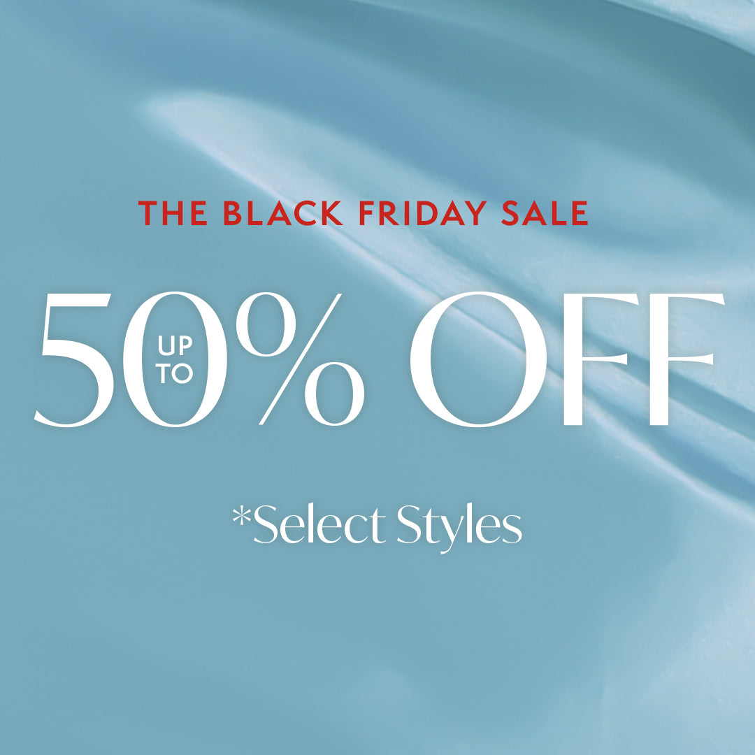 Black Friday Sale- Up to 50% Off Select Styles